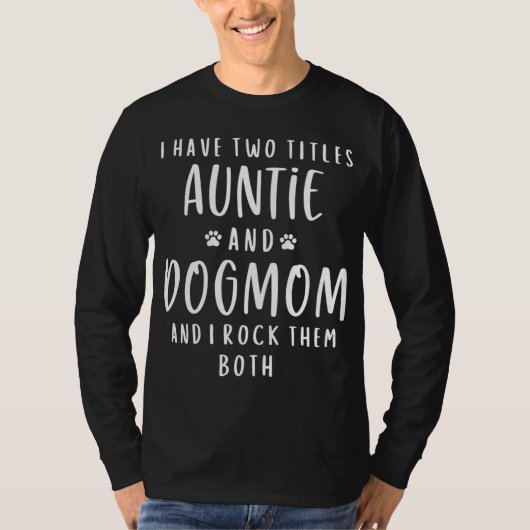 私は2つのタイトルを持っている叔母と犬のママ叔母ギフトPu Tシャツ (正面)