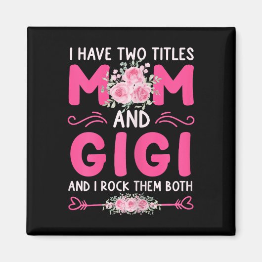 私は2つのタイトルを持っている女性ママとギギフローラかわいい マグネット (正面)