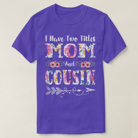 私は2つのタイトルを持っている女性ママと従姉妹の花モ Tシャツ (デザイン正面)