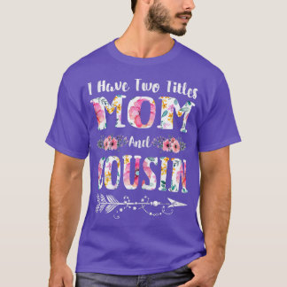 私は2つのタイトルを持っている女性ママと従姉妹の花モ Tシャツ