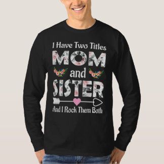 私は2つのタイトルを持っている母と妹と私は彼らをロックB Tシャツ