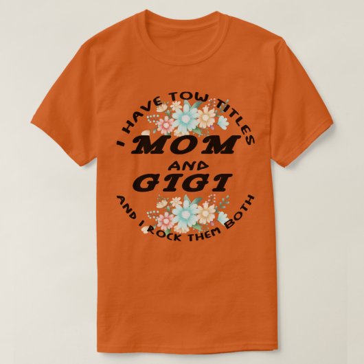 私は2つのタイトルを持っているMomとGigiと私は彼らをロックBot Tシャツ (デザイン正面)