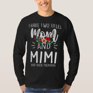 私は2つのタイトルを持っているMomとMimi I彼らの両方Fl Tシャツ