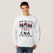 私は2つのタイトルを持っているMom & CNAと私は両方Mロック Tシャツ (正面フル)