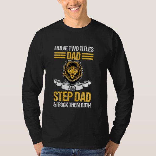 私は2つのタイトルパパとステップパパstepfatherを持っている tシャツ (正面)