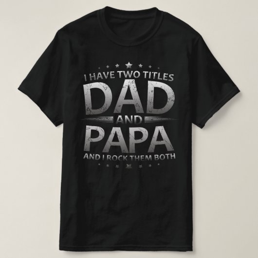 私は2つのタイトルパパとpapaを持っている tシャツ (デザイン正面)