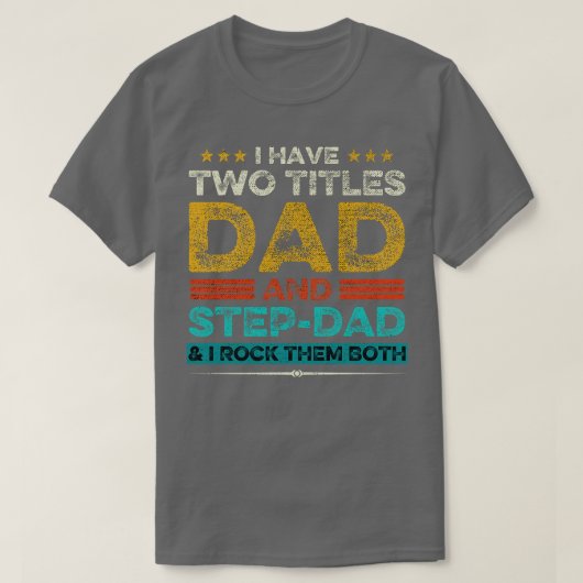 私は2つのタイトルパパとStepDadを持っている私は彼らをロック Tシャツ (デザイン正面)