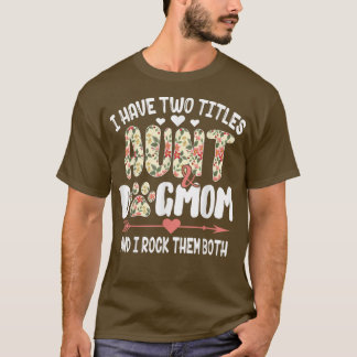 私は2つのタイトル叔母と犬の母の花の母 Tシャツ