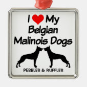 私は2匹のベルギー人マリノワ犬が大好き メタルオーナメント (正面)