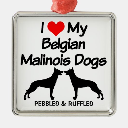 私は2匹のベルギー人マリノワ犬が大好き メタルオーナメント (正面)