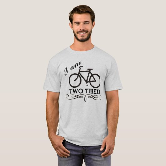 私は2疲れた自転車です Tシャツ (正面フル)