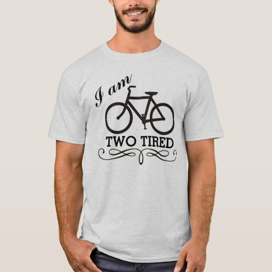 私は2疲れた自転車です Tシャツ (正面)