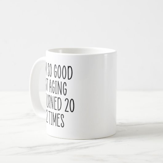 私は20歳の2倍になった老化がとても得意だ コーヒーマグカップ (正面左)