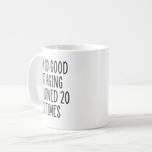 私は20歳の3倍になった老化がとても得意だ コーヒーマグカップ (正面左)