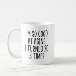 私は20歳の3倍になった老化がとても得意だ コーヒーマグカップ