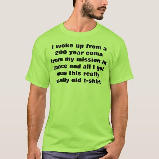 私は200年の昏睡状態から目覚めました Tシャツ (正面)