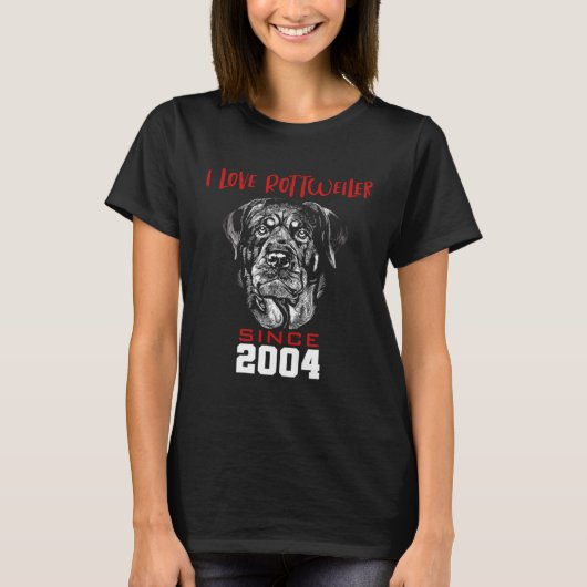 私は2004年からロットワイラーが大好き Tシャツ (正面)