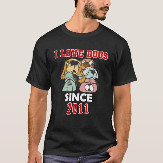 私は2011年から犬が大好きだ Tシャツ (正面)