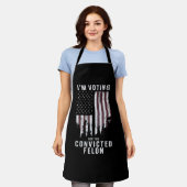 私は2024年有罪判決を受けたフェロン・プロトランプの投票をしている エプロン (着用した状態)