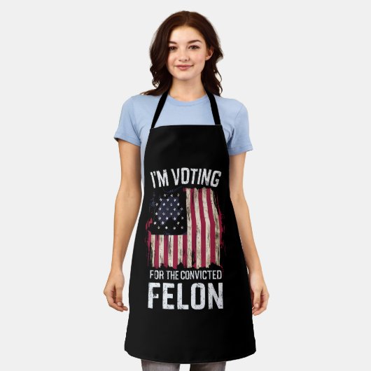 私は2024年有罪判決を受けたフェロン・プロトランプの投票をしている エプロン (着用した状態)