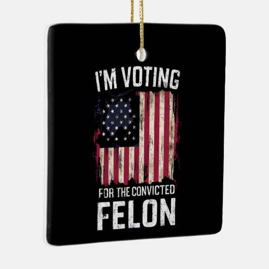 私は2024年有罪判決を受けたフェロン・プロトランプの投票をしている セラミックオーナメント (右)
