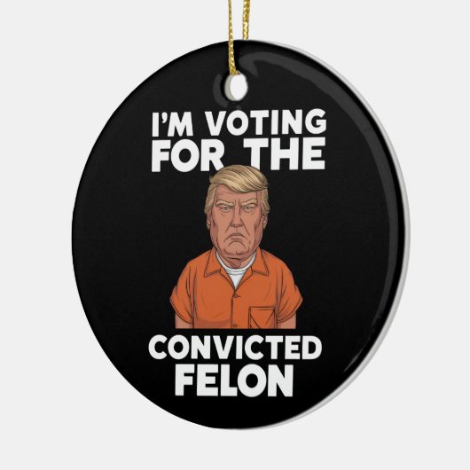 私は2024年有罪判決を受けたフェロン・プロトランプの投票をしている セラミックオーナメント (左)