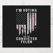 私は2024年有罪判決を受けたフェロン・プロトランプの投票をしている ビールラベル (シングルラベル)