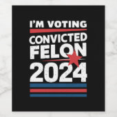 私は2024年有罪判決を受けたフェロン・プロトランプの投票をしている ワインラベル (シングルラベル)