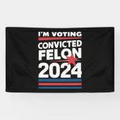 私は2024年有罪判決を受けたフェロン・プロトランプの投票をしている 横断幕 (横)