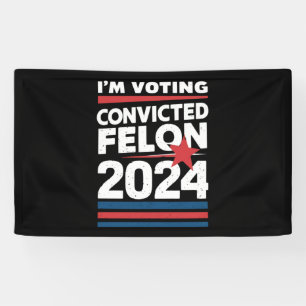 私は2024年有罪判決を受けたフェロン・プロトランプの投票をしている 横断幕
