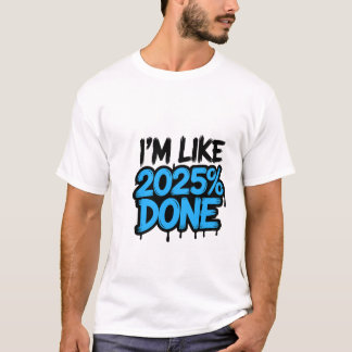 私は2025%完了している | おもしろいミームTシャツ👕✨ Tシャツ