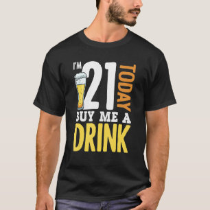 私は21今日は飲み買物の誕生日アダルトビール Tシャツ