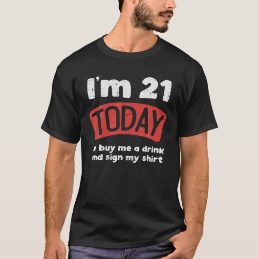 私は21買日飲み物のサイン21歳の誕生日G Tシャツ (正面)