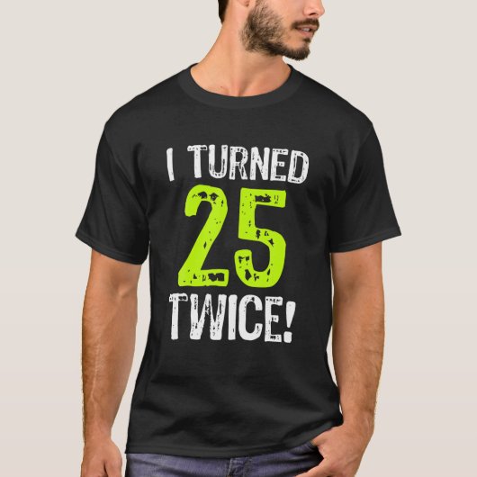 私は25回50誕生日50歳になった Tシャツ (正面)