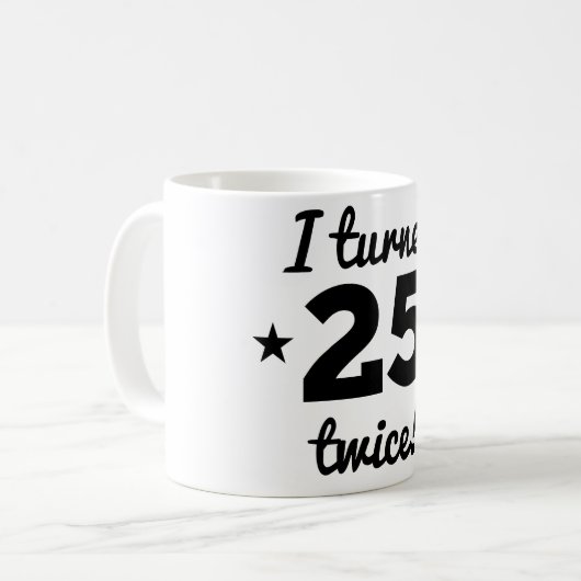 私は25第50誕生日を二度回しました コーヒーマグカップ (正面左)