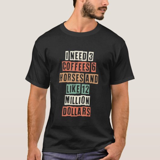 私は3つのコーヒー6馬と1200万人形のように Tシャツ (正面)