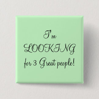私は3人のすばらしい人々を捜しています! 缶バッジ