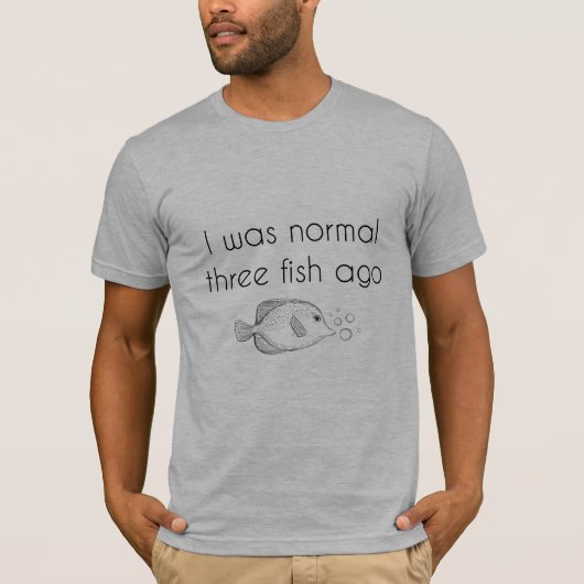 私は3日前は普通の魚だった Tシャツ (正面)