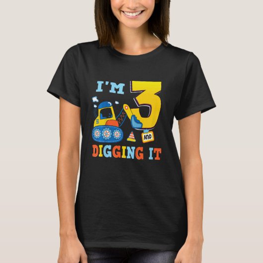 私は3歳の子供と3歳の誕生日の建設を掘る Tシャツ (正面)