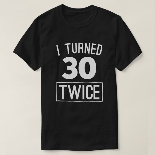 私は30おもしろいな第60誕生日の1958年のワイシャツを二度回しました Tシャツ (デザイン正面)