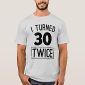 私は30おもしろいな第60誕生日の1958年のワイシャツを二度回しました Tシャツ (正面)