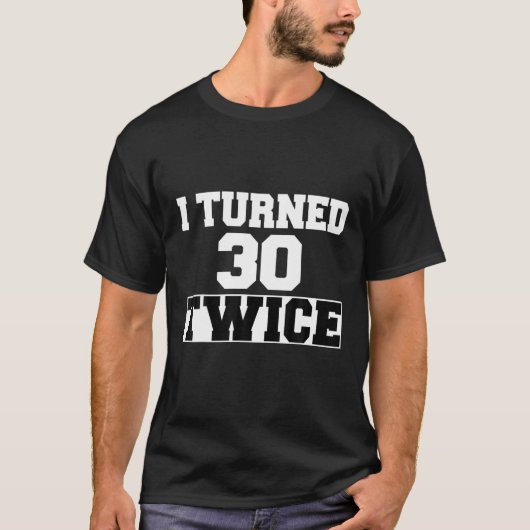 私は30回660歳60誕生日になった Tシャツ (正面)