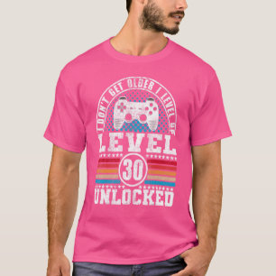 私は30年レベルのアンロックまで年上のIレベルを取得しない Tシャツ