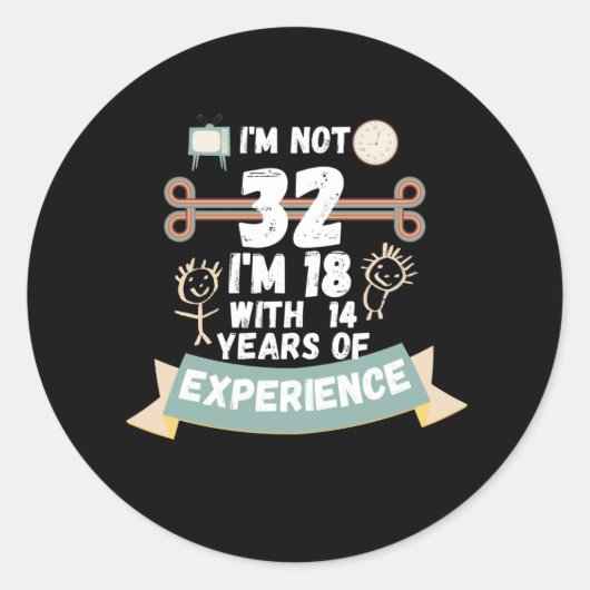 私は32ではない私は18の経験の14と – のための32の ラウンドシール (正面)