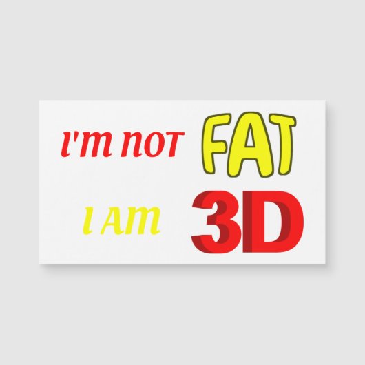 私は3Dの脂肪ではないおもしろいミーム磁石 (正面)