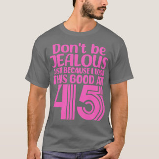 私は4で良く見えるだけで嫉妬してはいけない Tシャツ