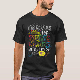 私は4年生に向けて準備ができているが、準備ができている Tシャツ