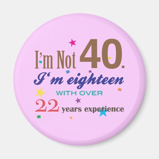私は40ではない – おもしろい誕生日 マグネット (正面)