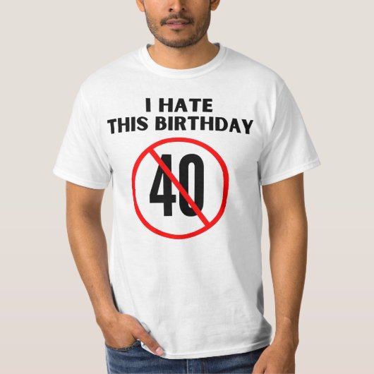 私は40歳の誕生日が嫌いだ Tシャツ (正面)