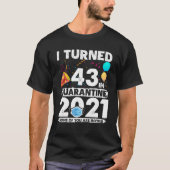 私は43歳を検疫中2021年43おもしろい番目の誕生日 Tシャツ (正面)